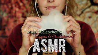 ASMR Français  ~ Multi déclencheurs & Chuchotement ( TRIGGERS & Whispering )