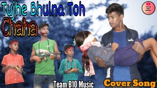 Tujhe bhulna tochaha dj remix / jubin nautiyal ! Cover song! kidnap love story/Team B10 music