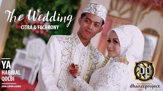 Wedding Citra & Fachrony  - Ya Habibal Qolbi versi Sabyan Gambus