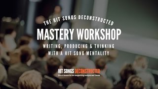 Hit Songs Deconstructed Mastery Workshop: What People Are Saying