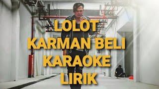 LOLOT BAND - KARMAN BELI | KARAOKE + LIRIK