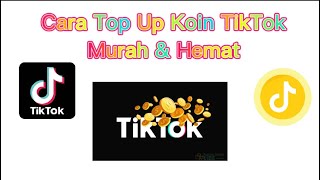 Cara Top Up Koin TikTok Murah & Hemat