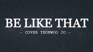 Kane Brown, Swae Lee, Khalid - Be Like That (feat. Swae Lee & Khalid) COVER YEONWOO JO 조연우