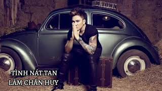 TÌNH NÁT TAN | LÂM CHẤN HUY | OFFICIAL AUDIO