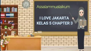 I Love Jakarta Kelas 5 Chapter 3 " My Beautiful Traditional Clothes"