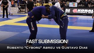 Roberto "Cyborg" Abreu vs Gustavo Dias (FAST SUBMISSION!)