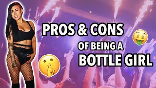 Pros and Cons Of Being A Bottle Girl🤑 *CRAZY* (CELEBRITIES I'VE SERVED, MONEY, ETC)