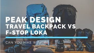 Comparing the Peak Design Travel Backpack with the f-Stop Loka |  Can You Hike With It?