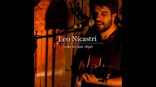 Leo Nicastri - Todo Lo Que Digo