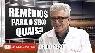 REMÉDIOS PARA O SEXO, QUAIS?