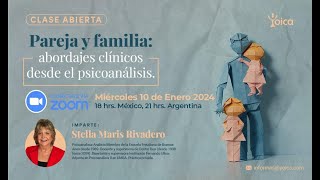 Clase Abierta. Pareja y familia: abordables clínicos desde el psicoanálisis - Stella Maris