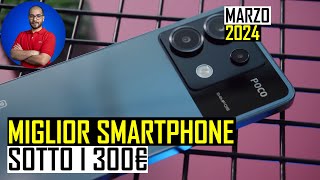 SMARTPHONE SOTTO I 300 EURO - I MIGLIORI DI MARZO 2024