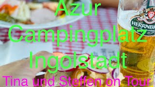 AZUR Waldcamping Auwaldsee Campingplatz/Restaurant / TIPP/Ingolstadt/Durchreise/Tina Steffen on Tour