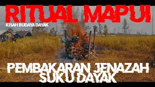 RITUAL MAPUI, PEMBAKARAN JENAZAH SUKU DAYAK