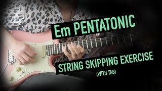 Em Pentatonic String Skipping Exercise