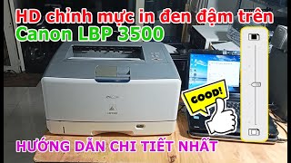 Chỉnh mực in đen đậm máy in A3 Canon LBP 3500 | Rất đơn giản ai cũng làm được