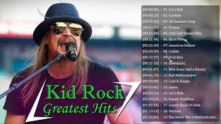 Kid Rock Greatest Hits - Best Of Kid Rock Full Album - Best Of Kid Rock Album Playlist 2022