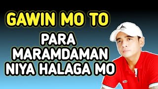 Gawin Mo Ito Para Maramdaman Niya Halaga Mo