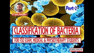 CLASSIFICATION OF BACTERIA-PART 2/ FSO/MEDICAL/PHYSIOTHERAPY/Dr.Shafi Thompson/Diksha Online Class