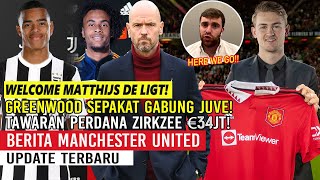 RESMI❗❗GREENWOOD SEPAKAT GABUNG JUVE✍WELCOME MATTHIJS DE LIGT✅TAWARAN PERDANA ZIRKZEE €34JT🤑HOJLUND💪