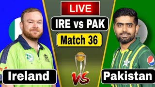 PAKISTAN  VS IRELAND ICC T20 WORLD CUP 2024 MATCH 36TH LIVE SCORES AND COMMENTARY