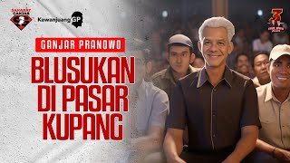 GANJAR PRANOWO BLUSUKAN DI PASAR KUPANG