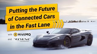 Putting the Future of Connected Cars in the Fast Lane with MQTT | HiveMQ and Rimac Technology