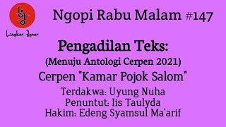 Pengadilan Teks | Cerpen Uyung Nuha | Kamar Pojok Salom | Ngopi Rabu Malam #147 | Lingkar Jenar