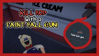 Ice Scream 1 - Prank Rod w/ Paint Ball Gun