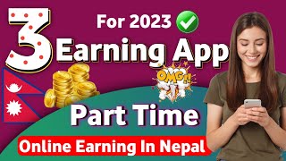 🥳3 Earning App For 2023 🤫| Online Earning In Nepal | With Payment proof | Nep Earning