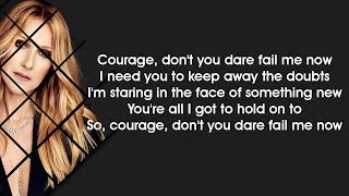 Céline Dion - Courage (Lyrics)