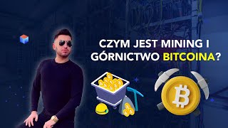 Czym jest MINING i górnictwo BITCOINA? Konkretne wyjaśnienie.