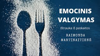 Ištrauka iš video "Emocinis valgymas" Raimonda Martinaitienė Psichologinės ir santykių konsultacijos