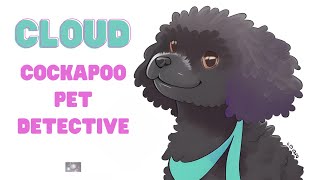 Cloud The Black Cockapoo Pet Detective Short Story Series For Children - Part One