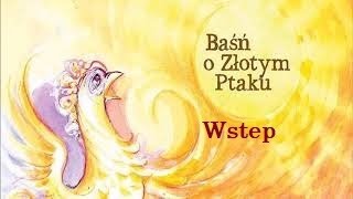 Baśń o Złotym Ptaku. Wstep.