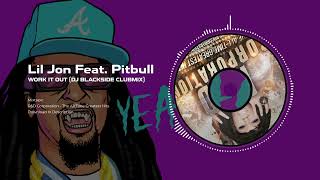 Lil Jon Feat. Pitbull - Work It Out (DJ BlackSide Clubmix) | R&D Corporation