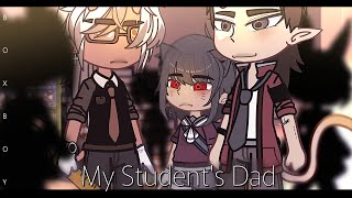 MY STUDENT'S FATHER |•| ▪︎BL/GAY GCMM/GLMM▪︎ |•|▪︎Original Gacha Life Mini Movie ▪︎