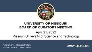 4/21/2022 University of Missouri Board of Curators Meeting Part 2