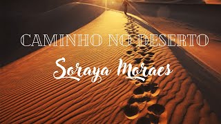 Caminho no deserto (Soraya Moraes)