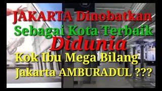 JAKARTA Dinobatkan Sebagai Kota Terbaik Didunia, Kok Ibu Mega Bilang Jakarta AMBURADUL???