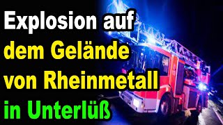 Explosion auf dem Gelände von Rheinmetall in Unterlüß