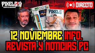 PIXELS | 12 de noviembre de 2024 | Más info de la revista y noticias de PC