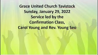 Grace United Worship January 29, 2023 - Led by Rev Young, Carol Young and Confirmation Class