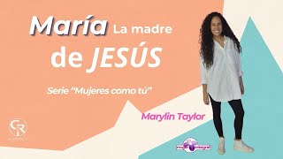 🔴 Mujer Integral |Serie Mujeres como tu: María la madre de Jesús | Marylin Taylor