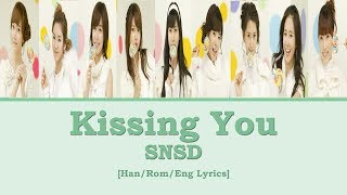 [Han/Rom/Eng] SNSD - Kissing You Lyrics