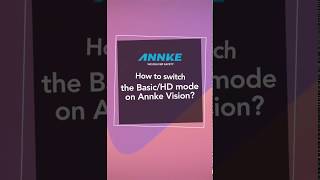 How to switch the Basic HD mode on Annke Vision