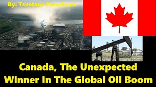 Canada, The Unexpected Winner In The Global Oil Boom, by Tsvetana Paraskova