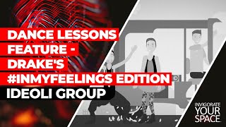 DANCE LESSONS FEATURE - DRAKE'S #INMYFEELINGS EDITION // IDEOLI