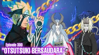 Chapter 12! Otsutsuki Bersaudara - Boruto Episode 300 Subtitle Indonesia Terbaru