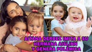 AITANA DERBEZ imita a AIslinn Derbez Am@Mantand0 y genera p0lemica